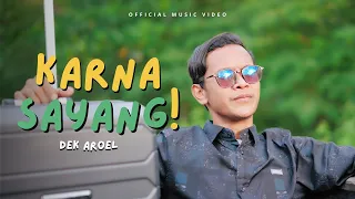 karna sayang dek aroel official music video 