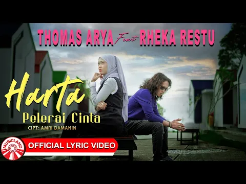 Download MP3 Thomas Arya & Rheka Restu - Harta Pelerai Cinta [Official Lyric Video HD]