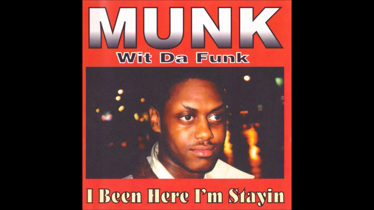 Munk Wit Da Funk - I Been Here I'm Stayin Munk Wit Da Funk - I Been Here I'm Stayin