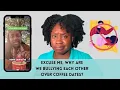 Download Lagu Excuse me, Why Are We Bullying Each Other About Coffee Dates?