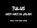 Download Lagu Tulus - Hati Hati di Jalan ( Rock/Pop Funk Cover Lirik ) #hatihatidijalan #tulus #cover