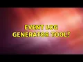 Event Log Generator Tool 2 Solutions
