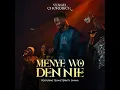 Vessel Chordrick ~ Menye Wo Den Nie - ft Team Eternity Ghana (Audio)