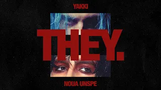 Descarcă Yakki x NOUA UNSPE - THEY MP3 gratuit - Muzica123