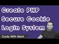 Easily Create PHP Cookie Based Secure Login System - Code With Mark