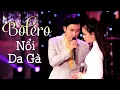 Download Lagu NỔI DA GÀ Khi Nghe Liên Khúc Bolero Quá Đỉnh - Thiên Quang Quỳnh Trang Tuyển Chọn 2022