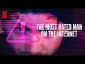 The Most Hated Man on the Internet Trailer 2022 Netflix
