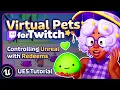 Virtual Pets for Twitch - Controlling Unreal with Twiworks Redeems Tutorial