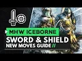 Monster Hunter World Iceborne Sword and Shield New Moves Guide
