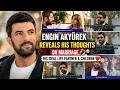 Engin Akyurek on marriage love destiny his ideal partner and children A rare confession