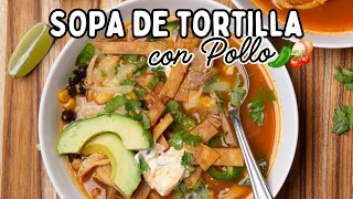 Sopa de Tortilla con Pollo Casera | Receta Fácil Paso a Paso