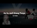 Lirik lagu Ko su Jadi Orang Punya_dj Qhelfin || viral Tiktok