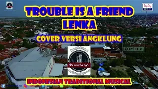 Download Trouble Is A Friend | LENKA | Cover Angklung Peran Senja MP3