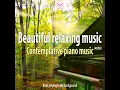 Relaxation Music: Contemplative Piano Music (Birds Singing in the Background)
