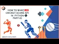 HOW TO MAKE LIVE CRICKET SCORE API IN PYTHON Part02