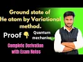 Ground state of Helium atom by Variational method Quantum mechanics