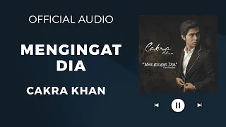 Download Cakra Khan - Mengingat Dia (Official Audio) MP3