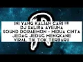 Download Lagu INI YANG KALIAN CARI !!! DJ SALIRA AYEUNA || SOUND DORAEMON - MIDUA CINTA JEDAG JEDUG MENGKANE VIRAL