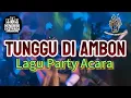 Download Lagu @totoncaribo @JUSTYALDRINOFFICIAL TUNGGU DI AMBON Rmx Hendrik Ekstrada ft Erick Dery full bass