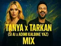 Tanya x Tarkan (Si Ai x Adımı Kalbine Yaz) MİX