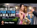Celebrity FAKES POOR To Find Love Dhar Mann Studios