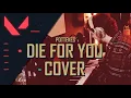 Download Lagu Die For You - Grabbitz and VALORANT | Cover by Pottekes