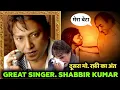 Lagu Great Singer Shabbir Kumar | Second Md Rafi | Shabbir Kumar's The Untold Story and Biography 