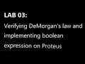DLD Lab 03 Verifying DeMorgan s law and Implementing boolean expression on proteus
