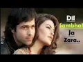 Download Lagu Dil Sambhal ja Zara Phir mohabbat | Murder 2 sangs | Emran Hashmi Arijit Singh and Mohommad Irfan