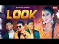 Lagu Look (DJ REMIX) - Raju Punjabi | Dev Kharakiya | Sweta Chauhan | GTR Pali - Latest Haryanvi DJ Remix