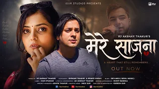 Mere Sajna | Latest Himachali Sad Song 2026 | RJ Akshay Thakur | Dev Negi | Shiwani | Prince | iSur