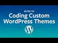 Intro to WordPress for Developers Coding Custom Themes