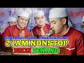 Download Lagu 2 JAM NONSTOP SHOLAWAT HADROH GANDRUNG NABI TERBARU 2024, FULL ALBUM GANDRUNG NABI TERBARU