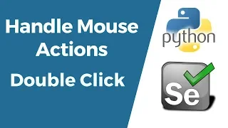 Selenium with Python Tutorial 18-Handle Mouse Actions Double click Action