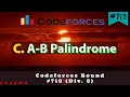 C A-B Palindrome Codeforces Round Div 3 Hindi Editorial sKSama