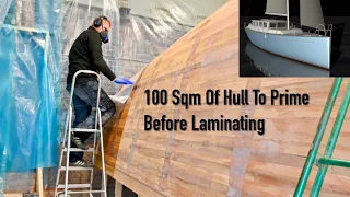 100 Sqm Of Hull To Prime Before Laminating – Ep. 371 RAN Sailing