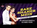 Download Lagu SARE SHAHER MEIN (LULULU DHOL MIX) DJ ADUUZZ AND DJ CHIKU PUNE
