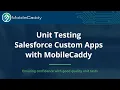 Unit Testing Salesforce Custom Mobile Apps with MobileCaddy
