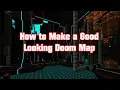 How to Make a Doom Map That Looks Good