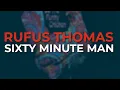 Download Lagu Rufus Thomas - Sixty Minute Man (Official Audio)