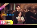Lagu HER FEAST【Hindi Dubbed】- Episode 10 | Chinese Drama in Hindi Dubbed - Dyar Entertainment