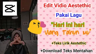 Download TUTORIAL EDIT VIDEO AESTETHIC LAGU HARI INI HARI ULANG TAHUN MU || CAPCUT MP3