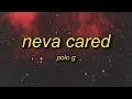 Polo G - Neva Cared sped Remix before i put it in i smack her