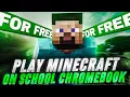 How To Play MINECRAFT On SCHOOL Chromebooks 2024