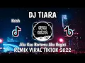 Download Lagu DJ JIKA KAU BERTEMU AKU BEGINI - TIARA VIRAL TIKTOK TERBARU 2022