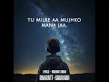Tu Aaja - Bharatt-Saurabh