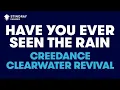 Download Lagu Creedence Clearwater Revival - Have You Ever Seen The Rain (Karaoke with Lyrics)