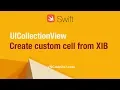 How to create custom cell from xib for UICollectionView using Swift