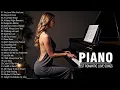 Download Lagu Piano Love Songs Playlist - Romantic Relaxing Piano Instrumental Music, Beautiful Piano Collection
