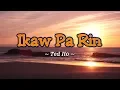 Download Lagu Ikaw Pa Rin - KARAOKE VERSION - as popularized by Ted Ito